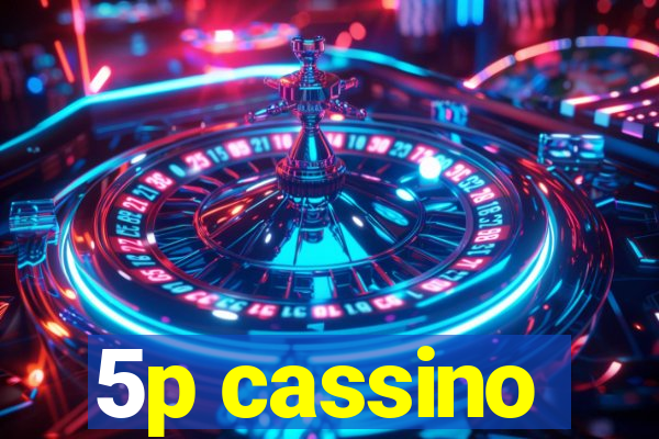 5p cassino